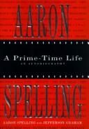 Cover of: Aaron Spelling: a prime-time life