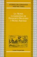 La Roma clandestina de Francisco Delicado y Pietro Aretino by Louis Imperiale