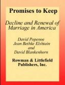 Promises to keep : decline and renewal of marriage in America