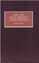 Cover of: Public order and law enforcement: the local administration of criminal justice, 1294-1350