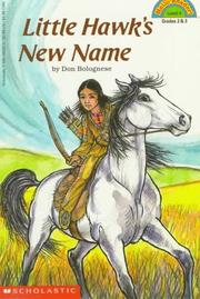 Cover of: Little Hawk's new name by Don Bolognese