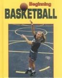 Cover of: Beginning basketball
