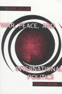 Cover of: War, peace, and international politics