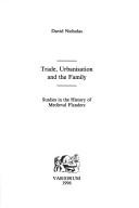 Cover of: Trade, urbanisation, and the family: studies in the history of medieval Flanders