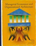 Cover of: Managerial economics and organizational architecture by James A. Brickley