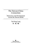 The Taiwan-China connection : democracy and development across the Taiwan Straits