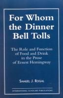 For whom the dinner bell tolls : the role and function of food and drink in the prose of Ernest Hemingway