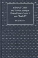 Olivier de Clisson and political society in France under Charles V and Charles VI by Henneman, John Bell