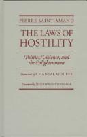 Cover of: The laws of hostility: politics, violence, and the enlightenment