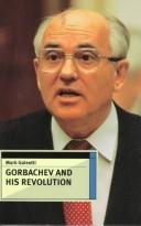 Cover of: Gorbachev and his revolution by Mark Galeotti