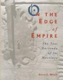 Cover of: On the edge of empire: the Taos hacienda of los Martínez