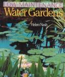 Cover of: Low-maintenance water gardens