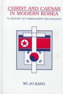 Christ and Caesar in modern Korea by Wi Jo Kang