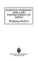 Cover of: Foreign workers and law enforcement in Japan by Wolfgang Herbert
