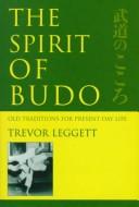 The spirit of Budo : old traditions for present-day life