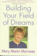 Cover of: Building your field of dreams