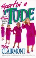 Cover of: Sportin' a 'Tude: What Your Attitude Says When You're Not Looking