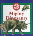 Cover of: Mighty dinosaurs by Judith Simpson