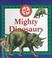 Cover of: Mighty dinosaurs