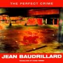 The perfect crime by Jean Baudrillard
