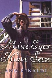 Mine Eyes Have Seen by Ann Rinaldi