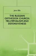 The Russian Orthodox Church : triumphalism and defensiveness