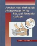 Fundamental orthopedic management for the physical therapist assistant by Gary A. Shankman