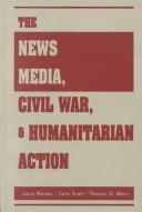 The news media, civil war, and humanitarian action