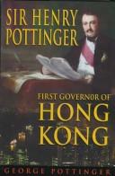 Cover of: Sir Henry Pottinger: first governor of Hong Kong