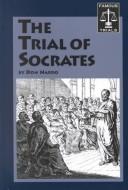 Cover of: The trial of Socrates by Don Nardo