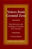 Cover of: Voices from ground zero: recollections and feelings of nuclear test veterans