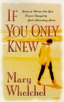 Cover of: If you only knew: stories of women like you, forever changed by God's astonishing grace