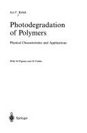 Cover of: Photodegradation of polymers: physical characteristics and applications