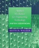 Applied mechanics for engineering technology by Keith M. Walker