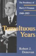 Tumultuous years by Robert J. Donovan