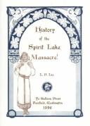 History of the Spirit Lake massacre! by Lee, L. P.