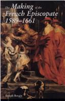 Cover of: The making of the French episcopate, 1589-1661