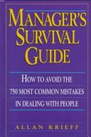 Cover of: Manager's survival guide: how to avoid the 750 most common mistakes in dealing with people