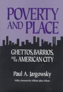 Cover of: Poverty and place: ghettos, barrios, and the American city