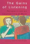 The gains of listening : perspectives on counselling at work