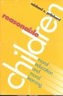 Cover of: Reasonable children: moral education and moral learning