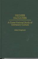 Cover of: Higher faculties: a cross-national study of university culture