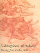 Michelangelo and his influence : drawings from Windsor Castle