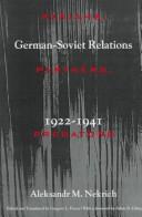 Cover of: Pariahs, partners, predators: German-Soviet relations, 1922-1941