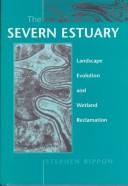 Cover of: The Severn estuary: landscape evolution and wetland reclamation