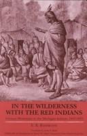 In the wilderness with the Red Indians by E. R. Baierlein