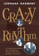 Cover of: Crazy rhythm by Leonard Garment