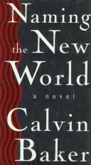 Cover of: Naming the new world: a novel