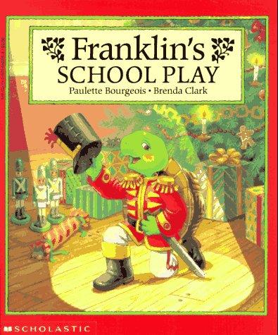 Franklin's School Play Paulette Bourgeois