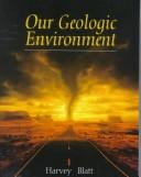 Our geologic environment by Harvey Blatt